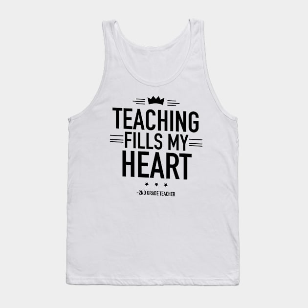 Teaching fills my heart 2nd grade teacher Tank Top by TextFactory